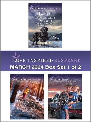 cover image of Love Inspired Suspense March 2024--Box Set 1 of 2/Lethal Mountain Pursuit/Undercover Colorado Conspiracy/Protecting the Littlest Witness